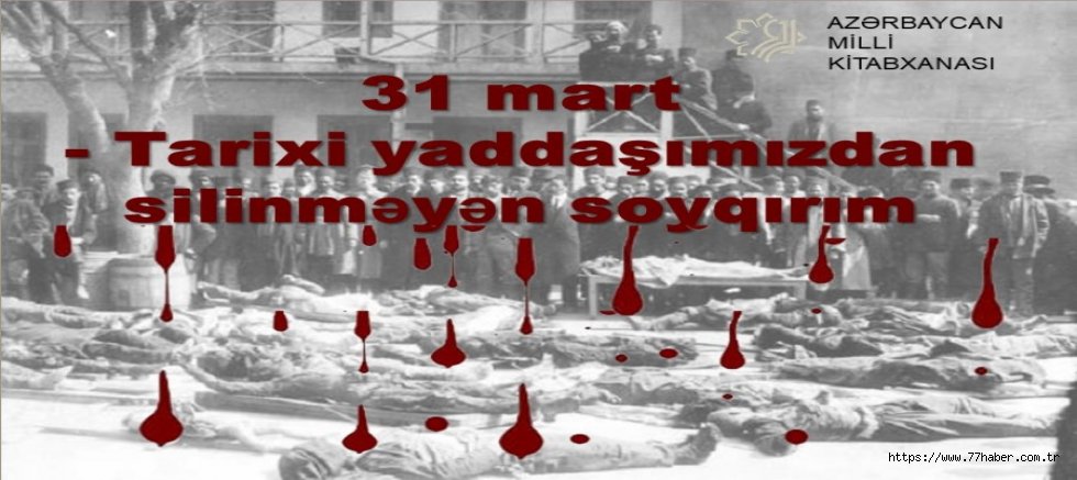 31 MART AZERBAYCANLILARIN SOYKIRIMI GÜNÜ MESAJI